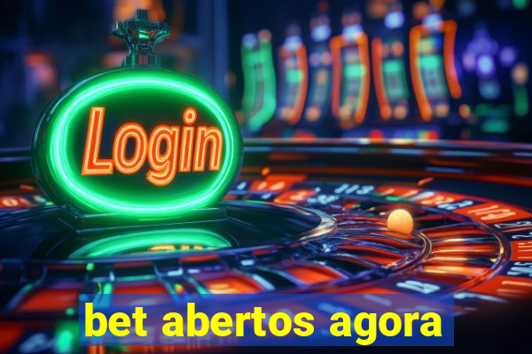 bet abertos agora